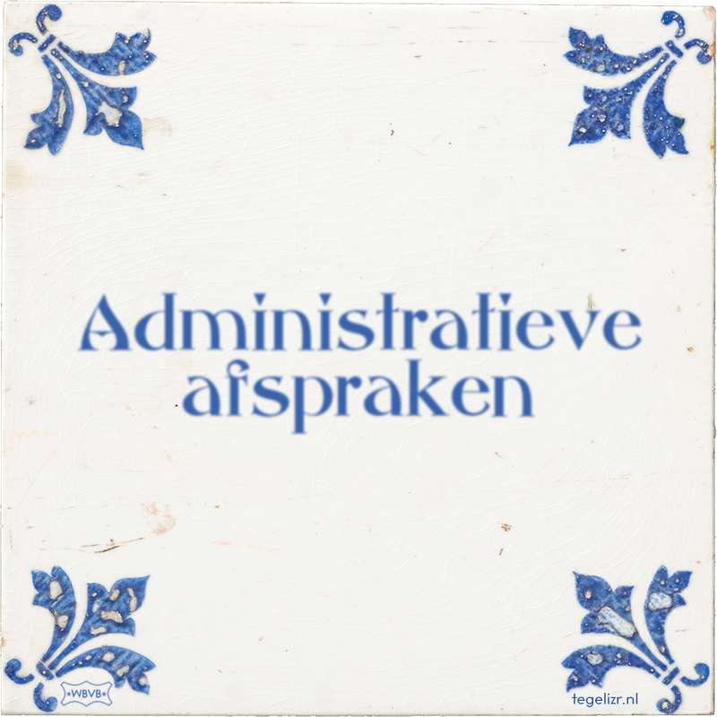 Administratieve afspraken - Online tegeltjes bakken