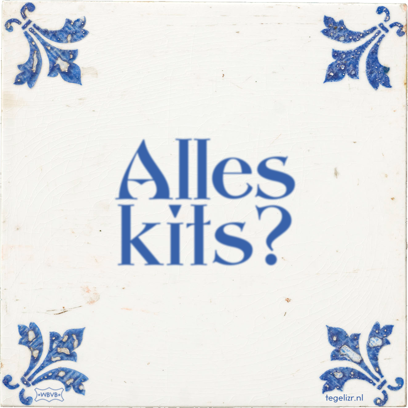 Alles kits? - Online tegeltjes bakken