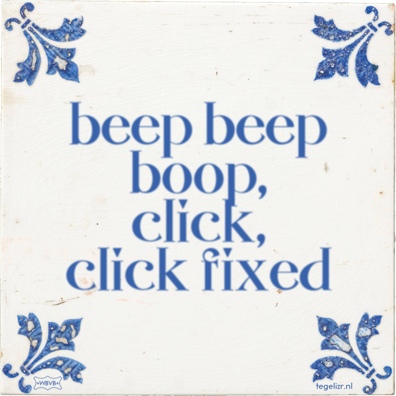beep beep boop, click, click fixed - Online tegeltjes bakken