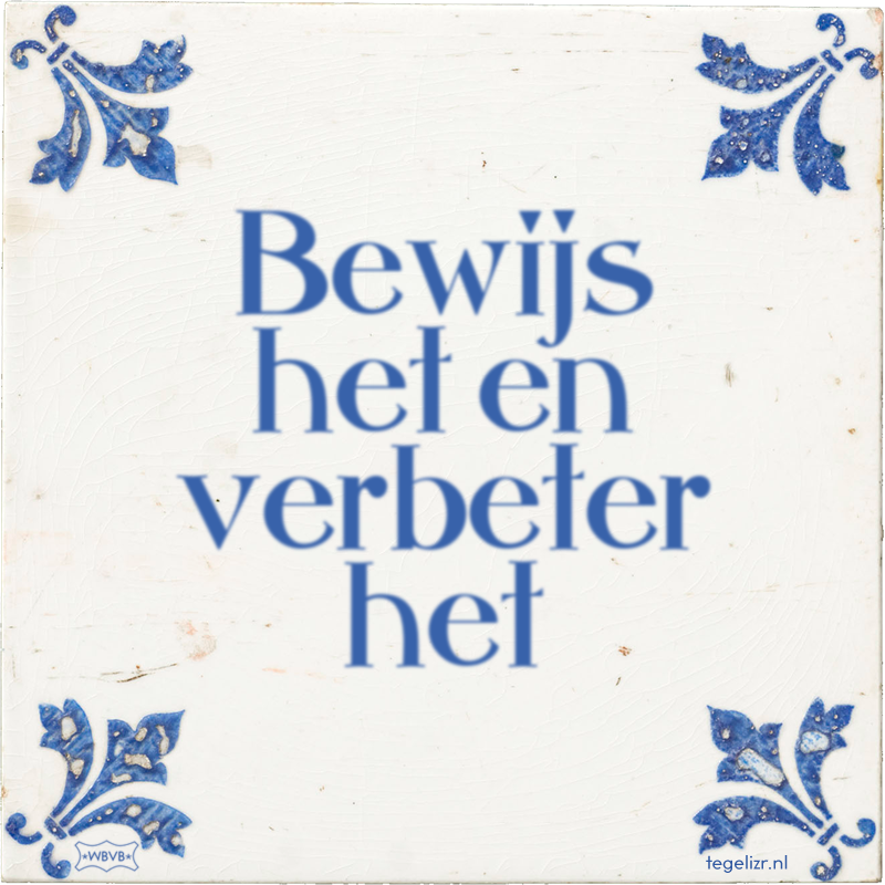 Bewijs het en verbeter het - Online tegeltjes bakken