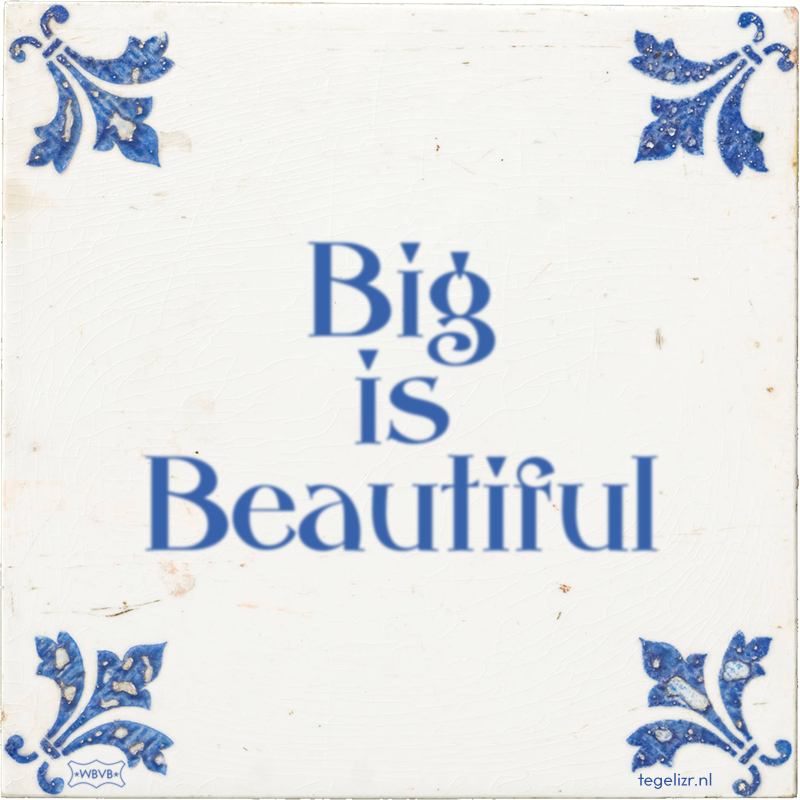 Big is Beautiful - Online tegeltjes bakken