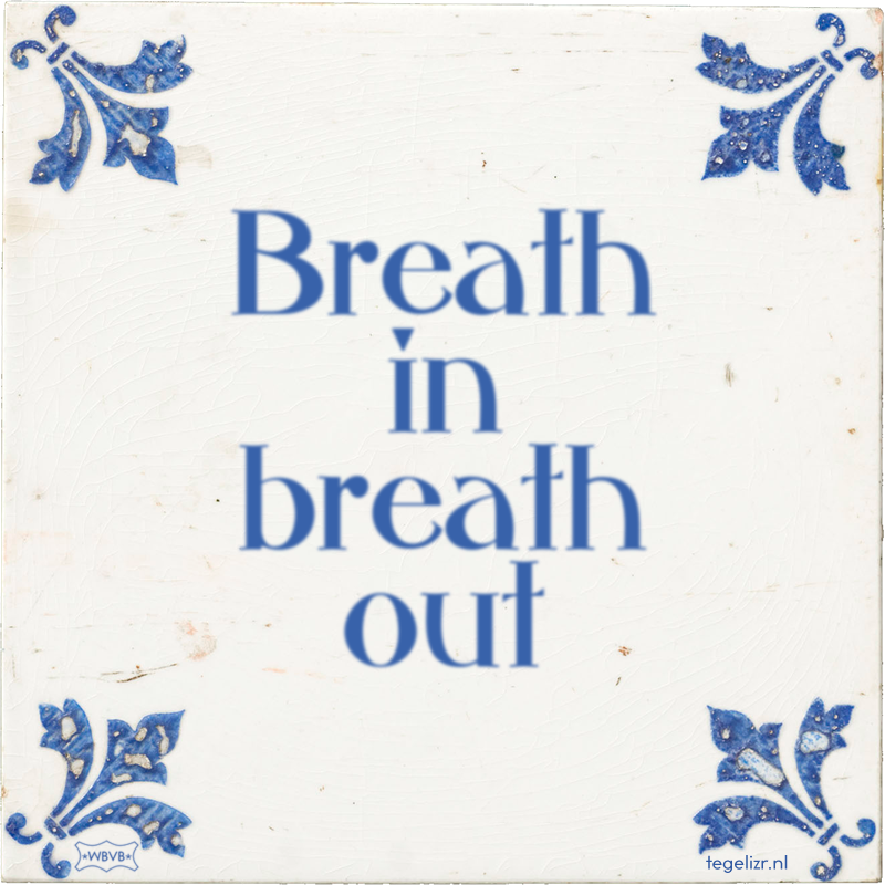 Breath in breath out - Online tegeltjes bakken