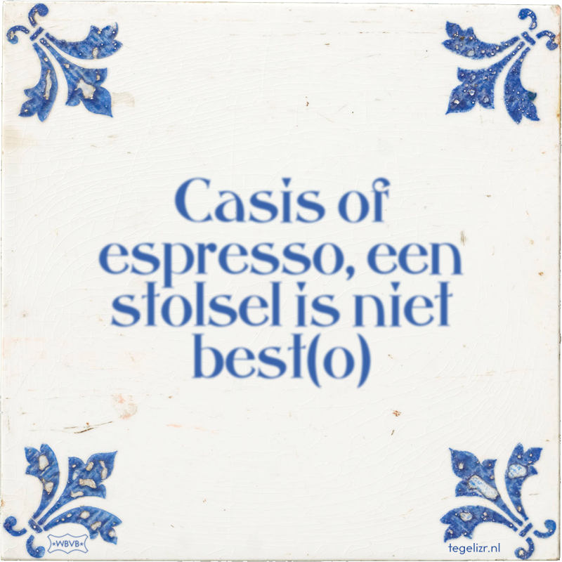 Casis of espresso, een stolsel is niet best(o) - Online tegeltjes bakken
