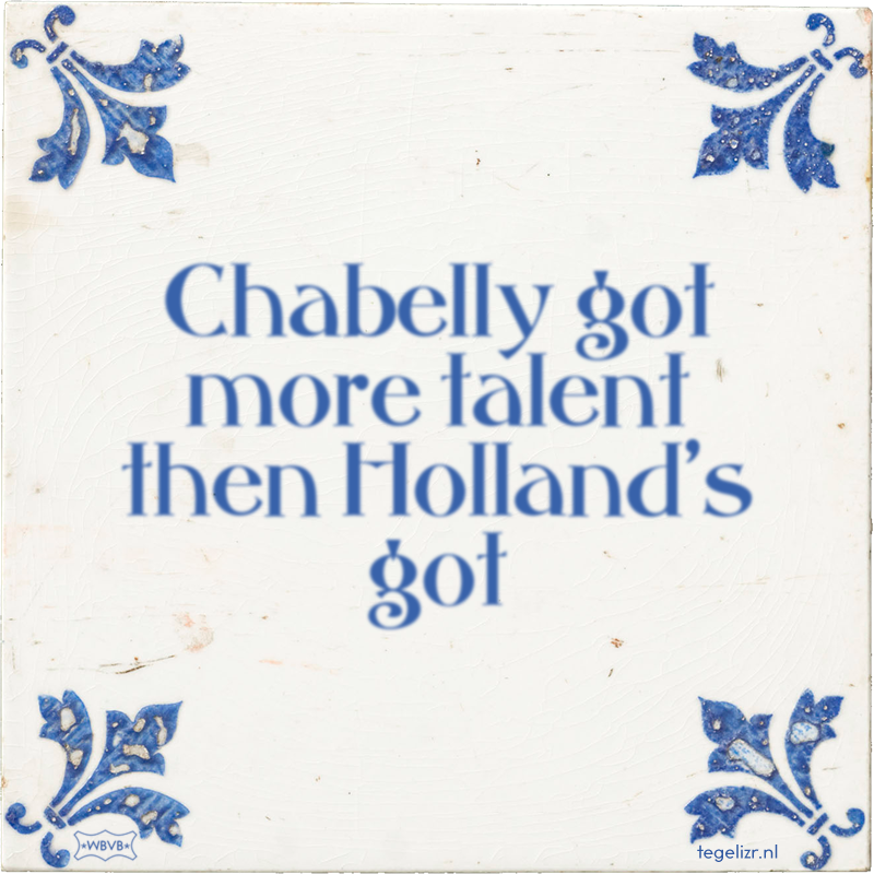 Chabelly got more talent then Holland's got - Online tegeltjes bakken