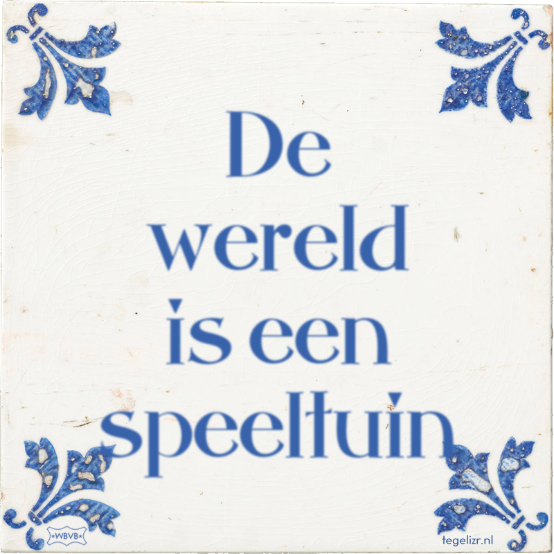 De wereld is een speeltuin - Online tegeltjes bakken
