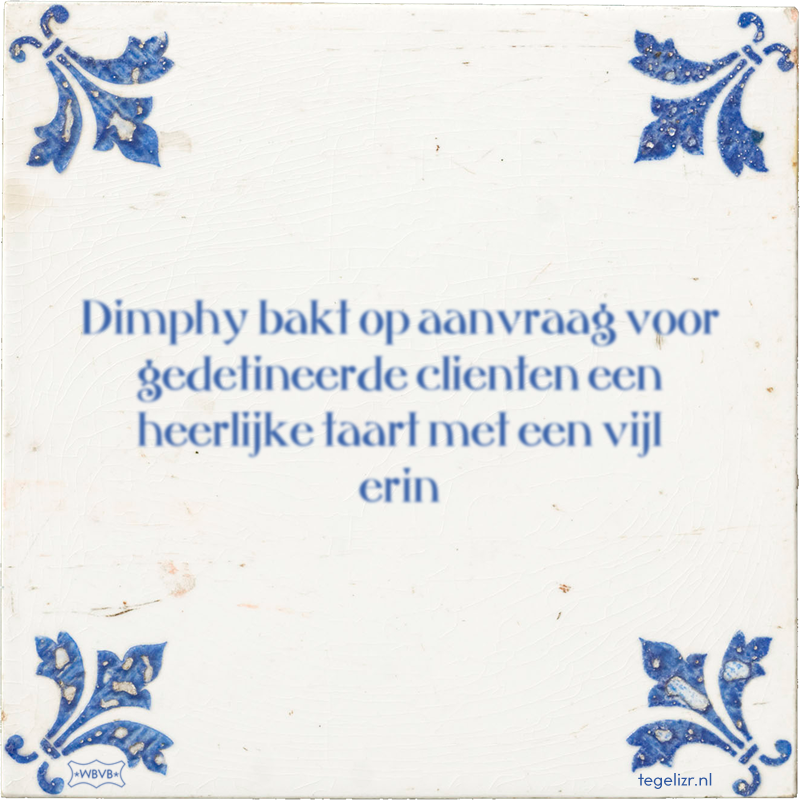 Dimphy bakt op aanvraag voor gedetineerde clienten een heerlijke taart met een vijl erin - Online tegeltjes bakken