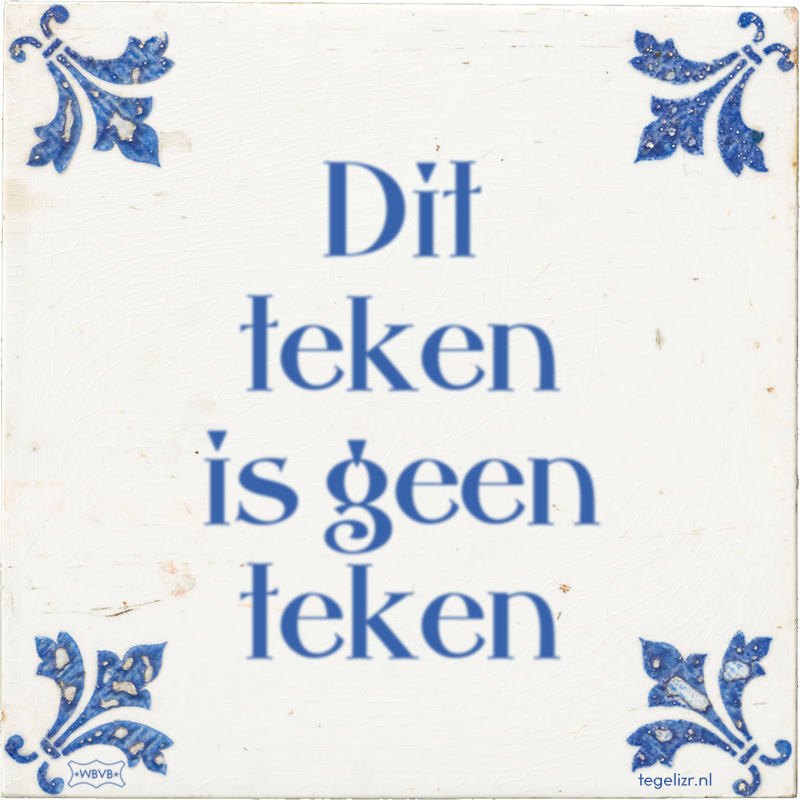 Dit teken is geen teken - Online tegeltjes bakken