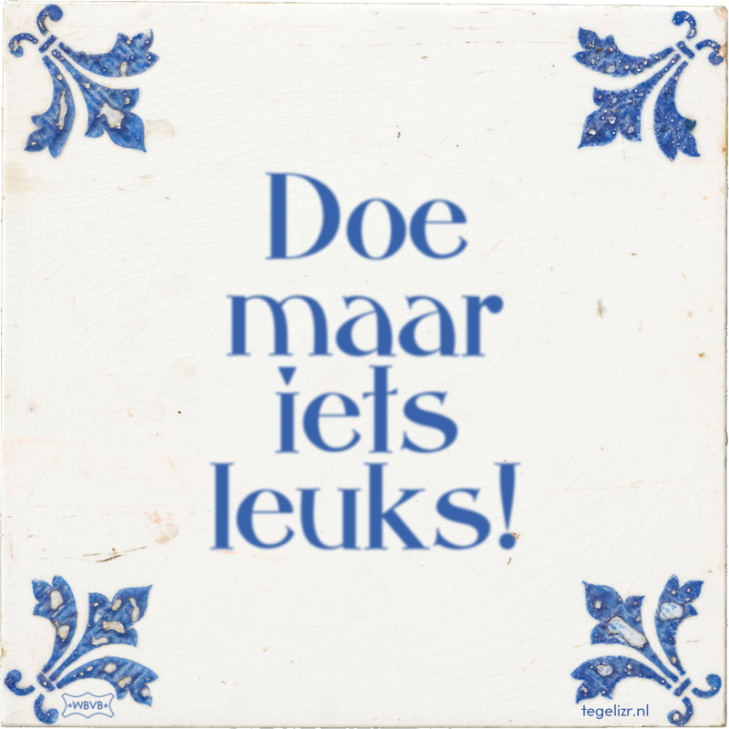 Doe maar iets leuks! - Online tegeltjes bakken