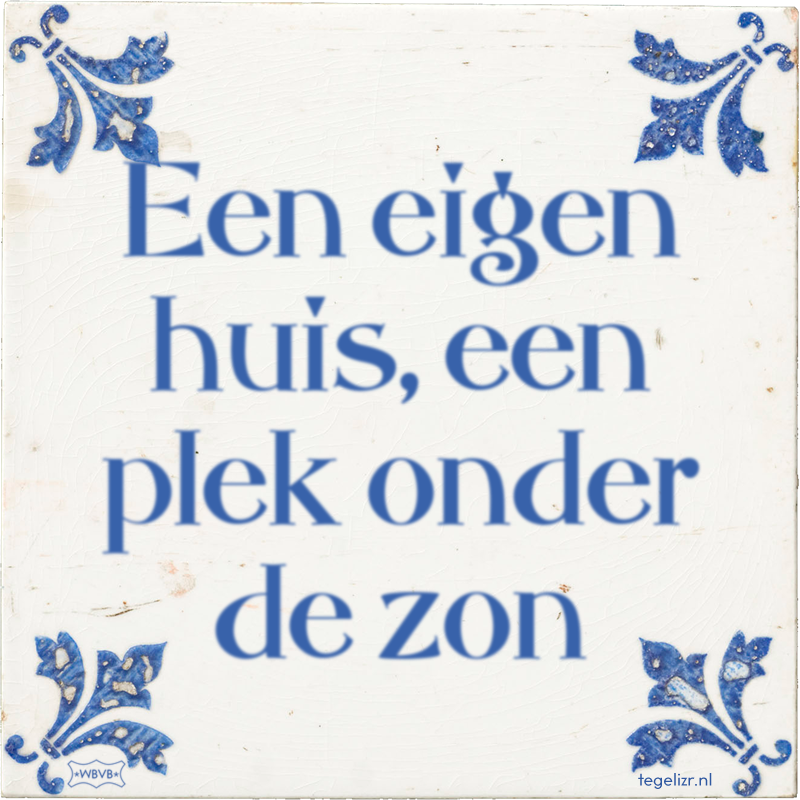 Een eigen huis, een plek onder de zon - Online tegeltjes bakken