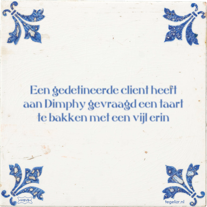 Een gedetineerde client heeft aan Dimphy gevraagd een taart te bakken met een vijl erin - Online tegeltjes bakken