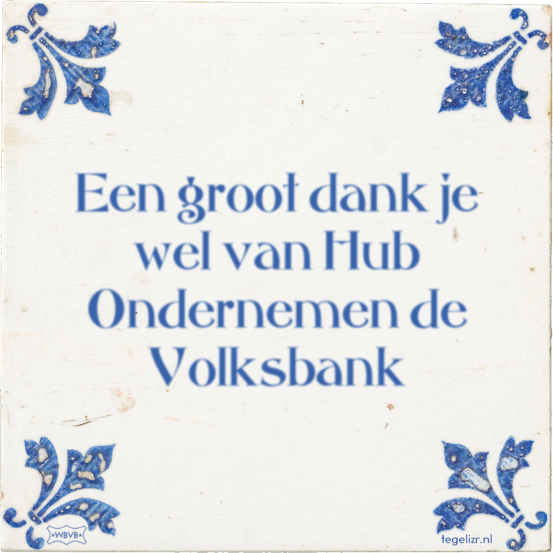 Een groot dank je wel van Hub Ondernemen de Volksbank - Online tegeltjes bakken