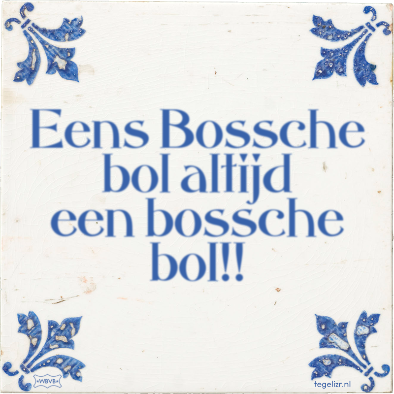 Eens Bossche bol altijd een bossche bol!! - Online tegeltjes bakken