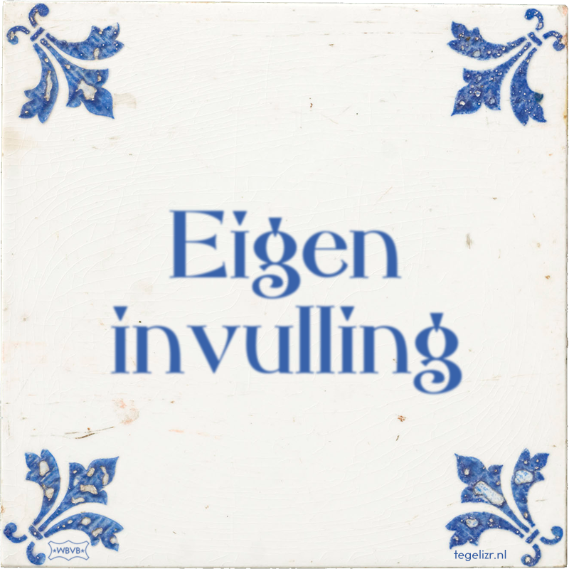 Eigen invulling - Online tegeltjes bakken