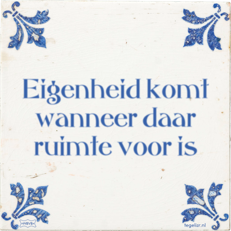 Eigenheid komt wanneer daar ruimte voor is - Online tegeltjes bakken