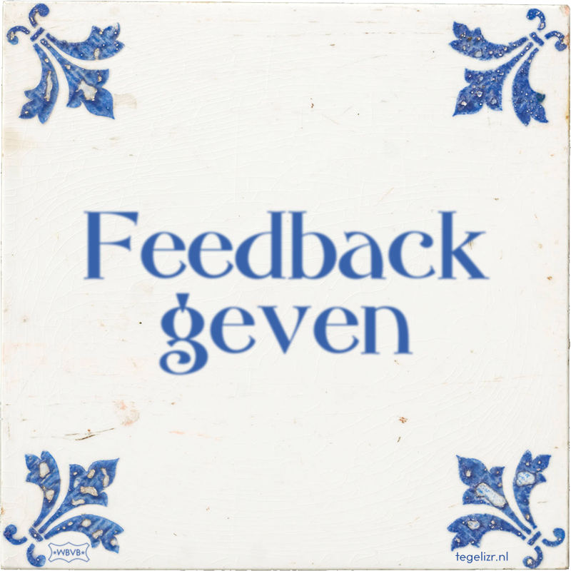 Feedback geven - Online tegeltjes bakken