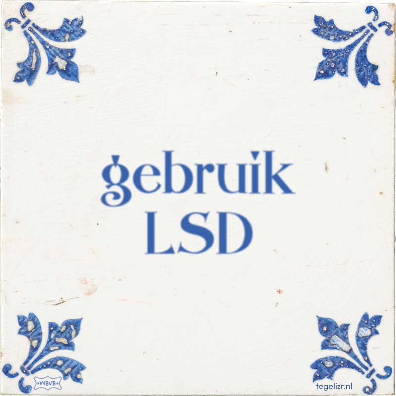 gebruik LSD - Online tegeltjes bakken