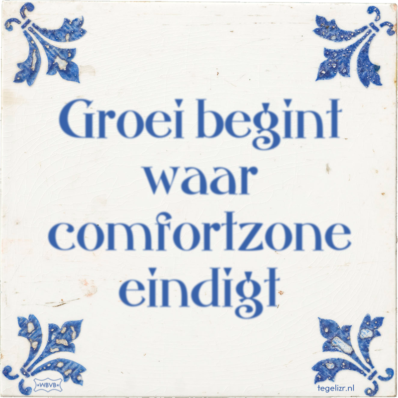 Groei begint waar comfortzone eindigt - Online tegeltjes bakken