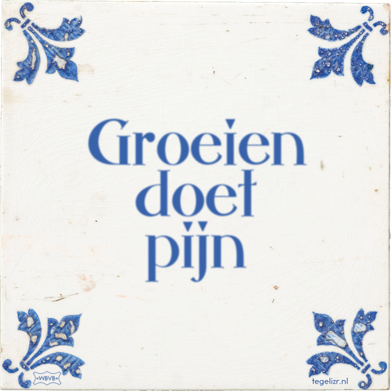 Groeien doet pijn - Online tegeltjes bakken