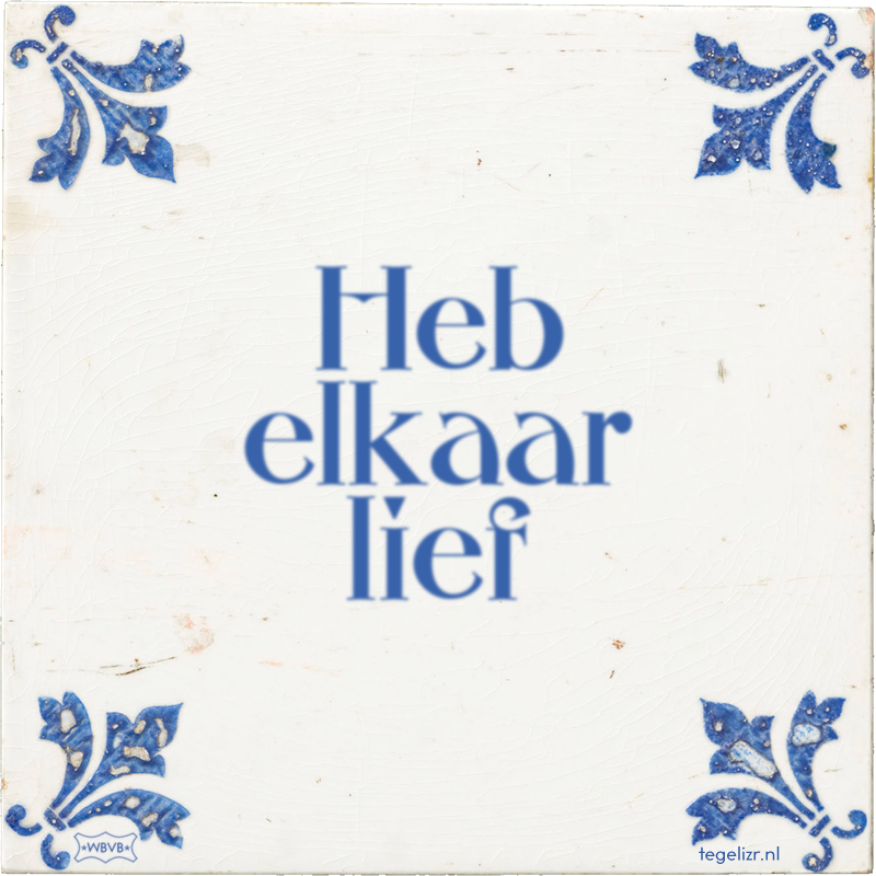 Heb elkaar lief - Online tegeltjes bakken