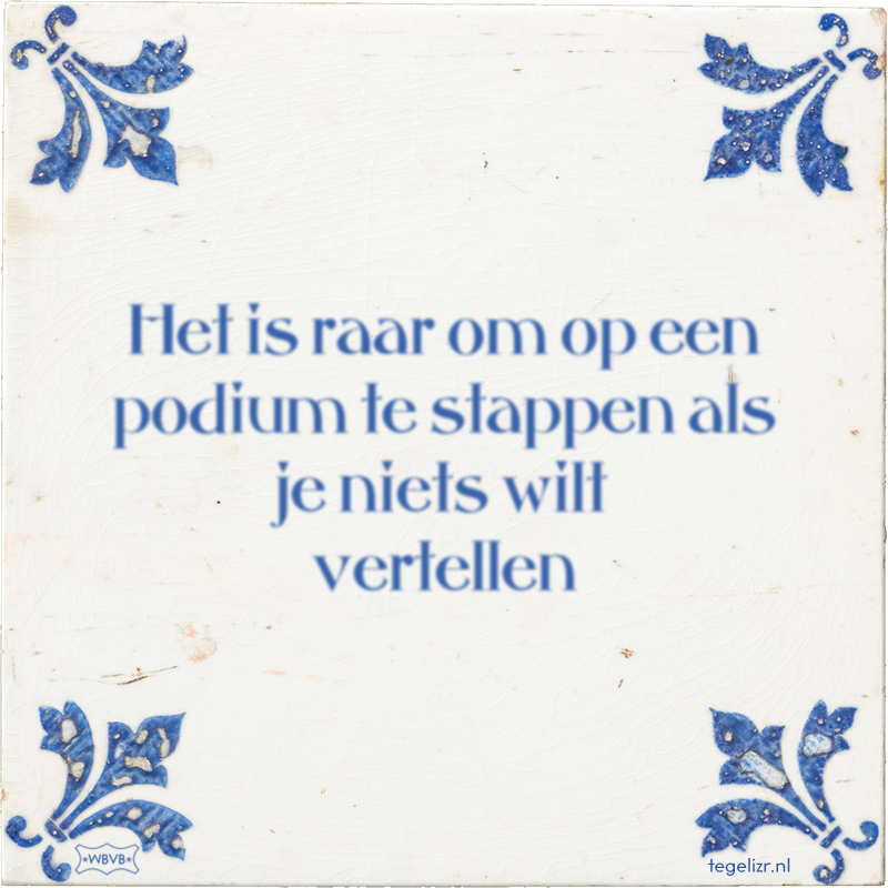 Het is raar om op een podium te stappen als je niets wilt vertellen - Online tegeltjes bakken