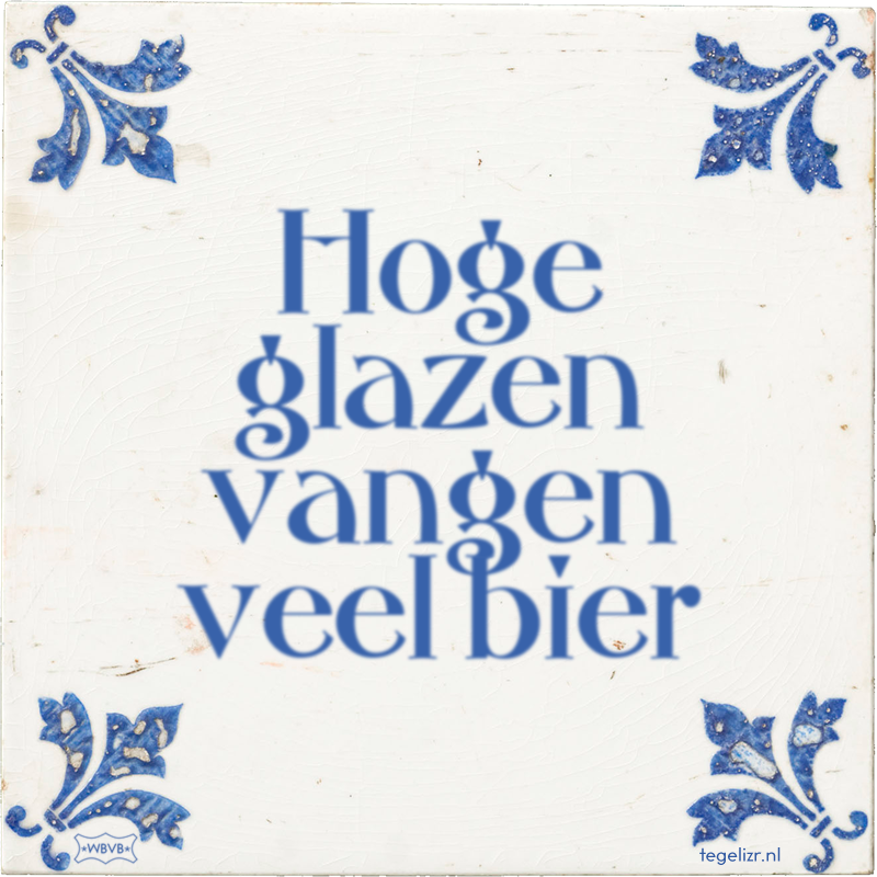 Hoge glazen vangen veel bier - Online tegeltjes bakken