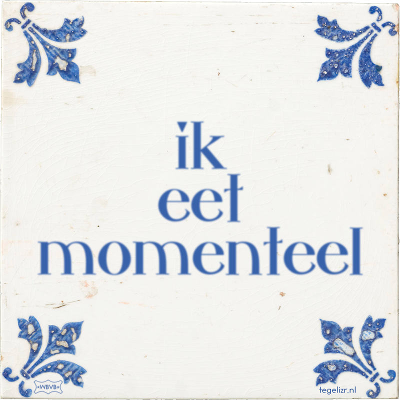 ik eet momenteel - Online tegeltjes bakken