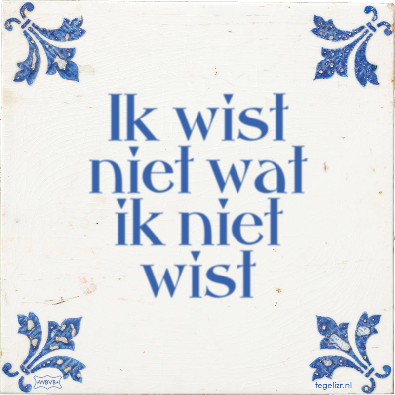 Ik wist niet wat ik niet wist - Online tegeltjes bakken