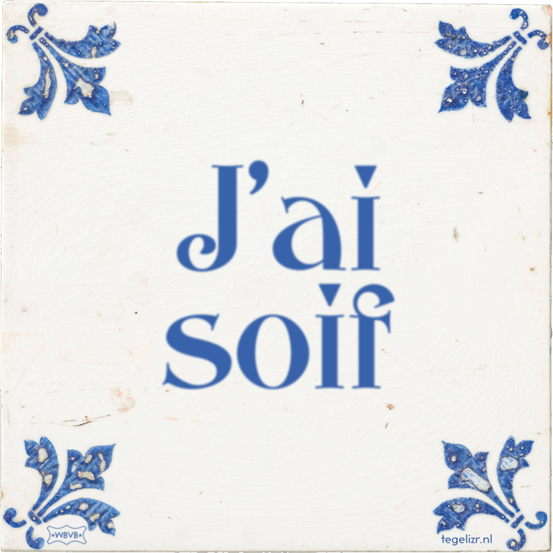 J'ai soif - Online tegeltjes bakken