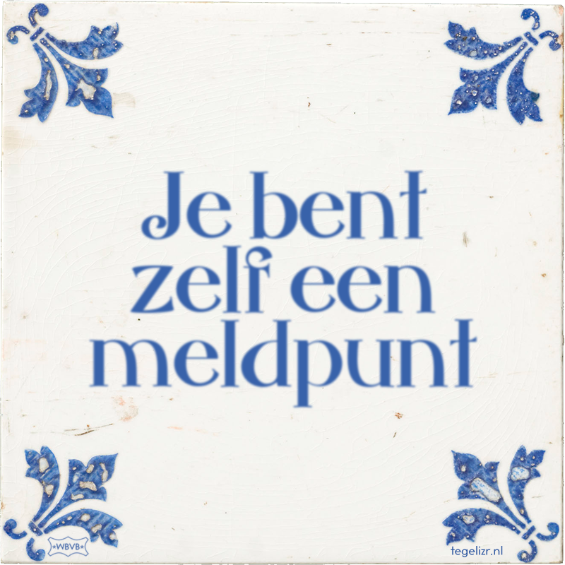 Je bent zelf een meldpunt - Online tegeltjes bakken