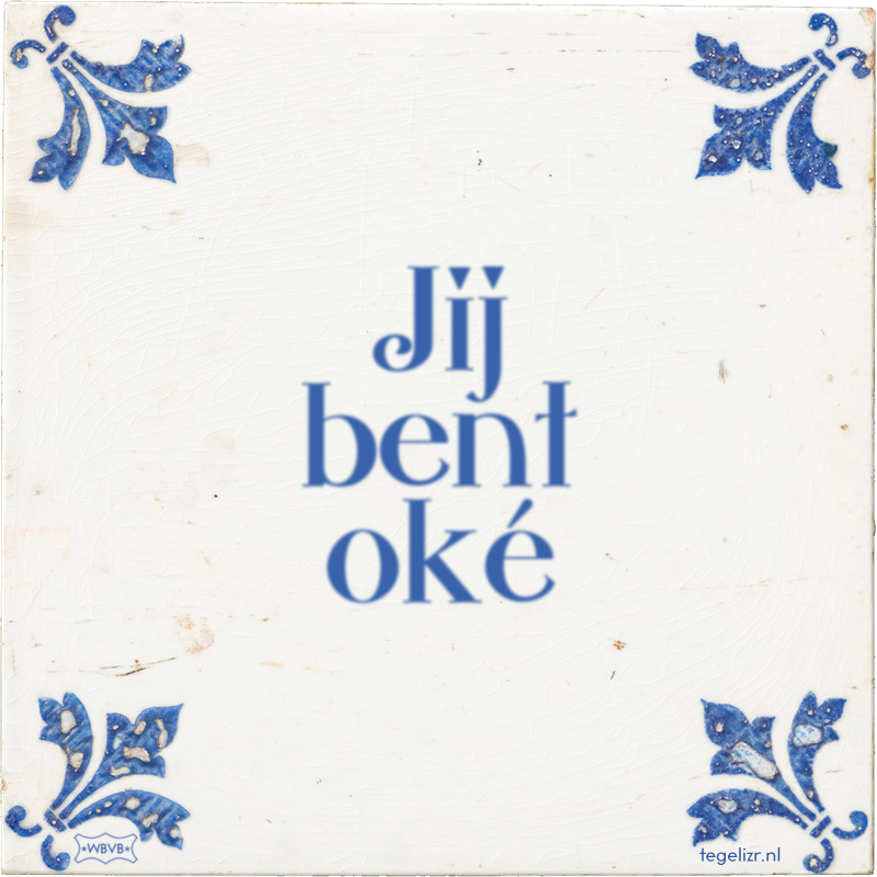 Jij bent oké - Online tegeltjes bakken