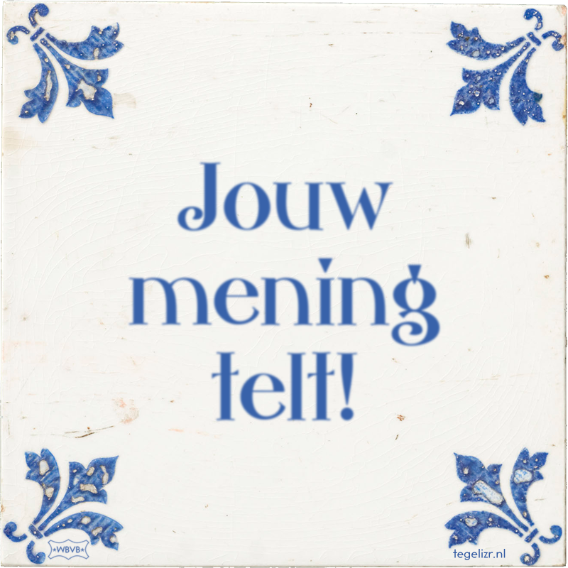 Jouw mening telt! - Online tegeltjes bakken