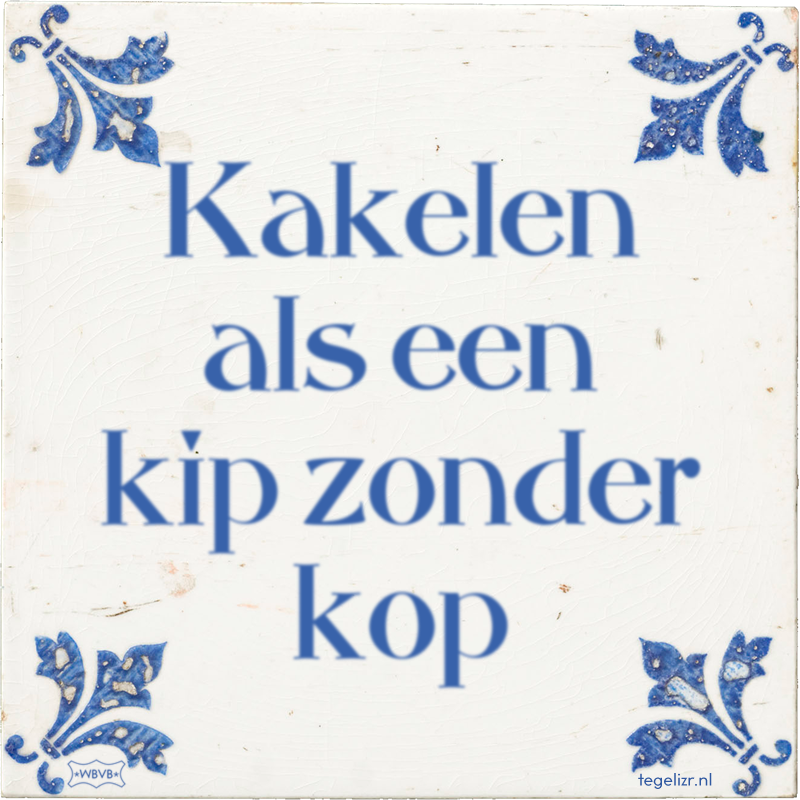 Kakelen als een kip zonder kop - Online tegeltjes bakken