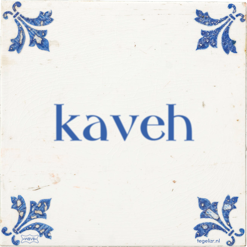 kaveh - Online tegeltjes bakken