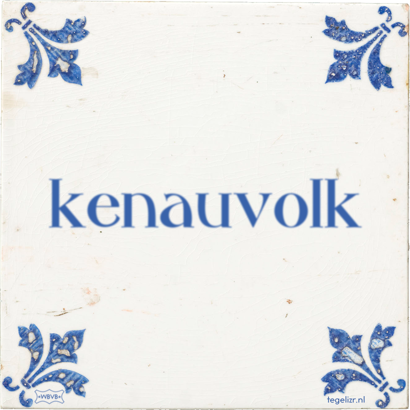 kenauvolk - Online tegeltjes bakken