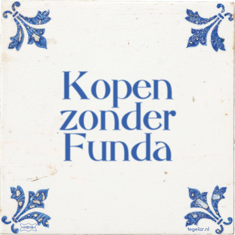 Kopen zonder Funda - Online tegeltjes bakken