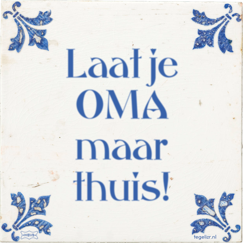 Laat je OMA maar thuis! - Online tegeltjes bakken