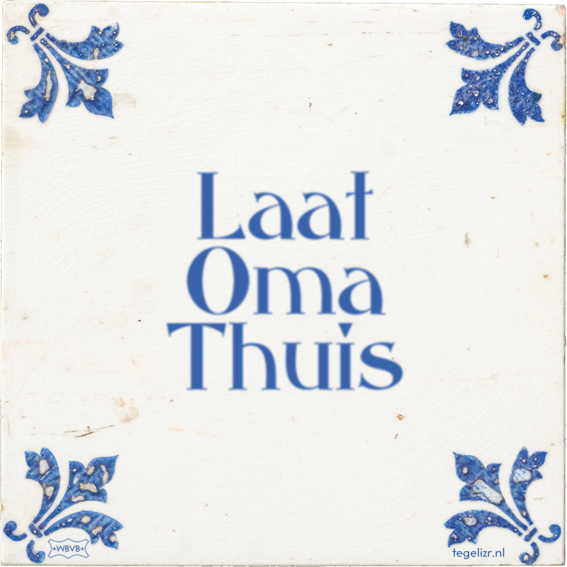 Laat Oma Thuis - Online tegeltjes bakken