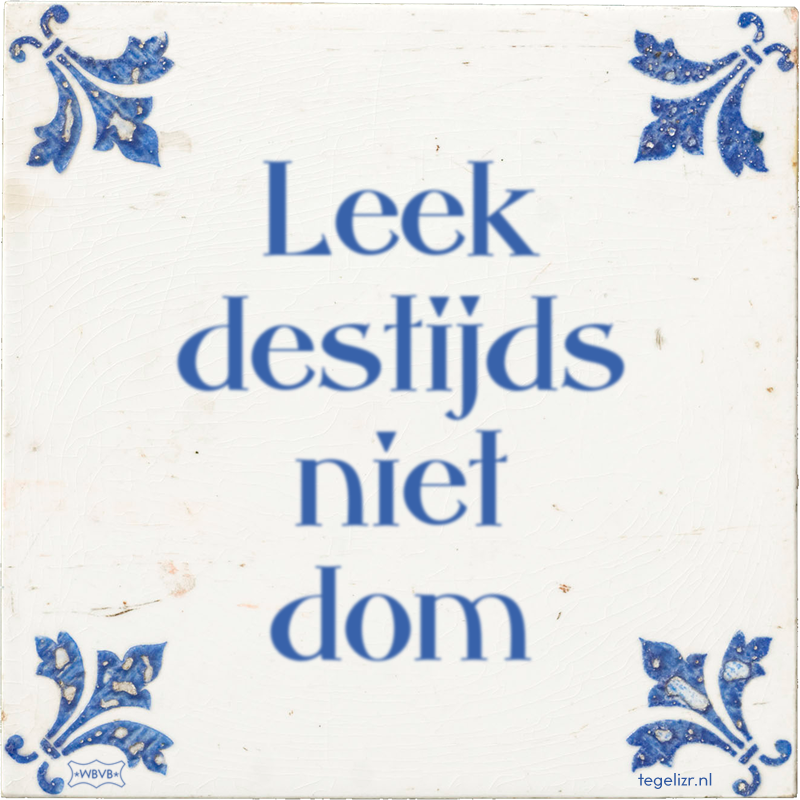 Leek destijds niet dom - Online tegeltjes bakken
