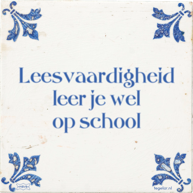 Leesvaardigheid leer je wel op school - Online tegeltjes bakken