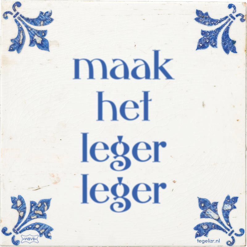 maak het leger leger - Online tegeltjes bakken