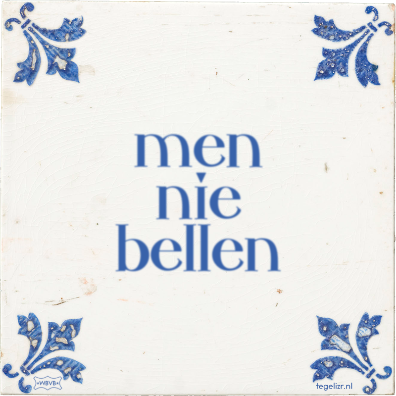 men nie bellen - Online tegeltjes bakken
