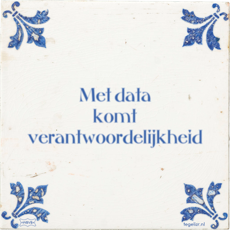Met data komt verantwoordelijkheid - Online tegeltjes bakken