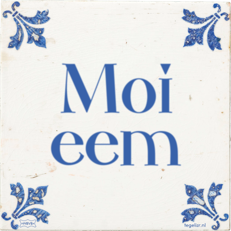 Moi eem - Online tegeltjes bakken