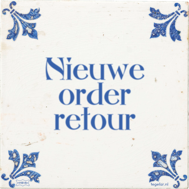 Nieuwe order retour - Online tegeltjes bakken