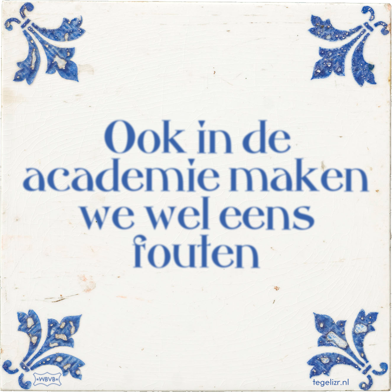 Ook in de academie maken we wel eens fouten - Online tegeltjes bakken