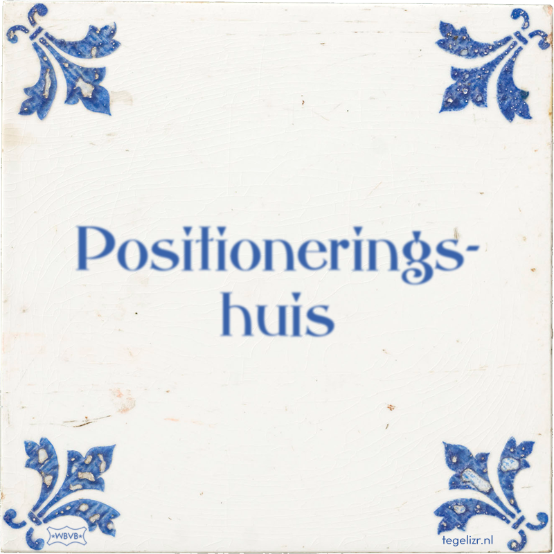 Positionerings- huis - Online tegeltjes bakken
