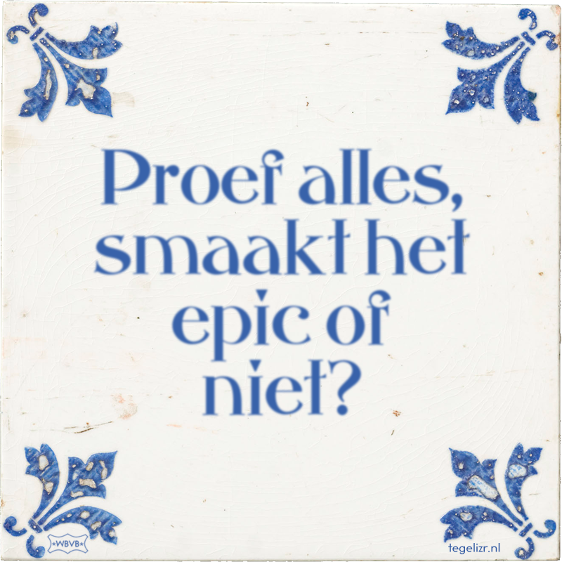 Proef alles, smaakt het epic of niet? - Online tegeltjes bakken