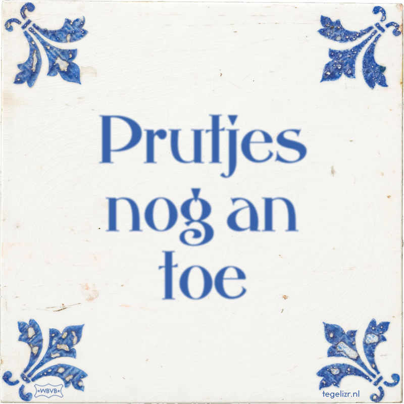 Prutjes nog an toe - Online tegeltjes bakken
