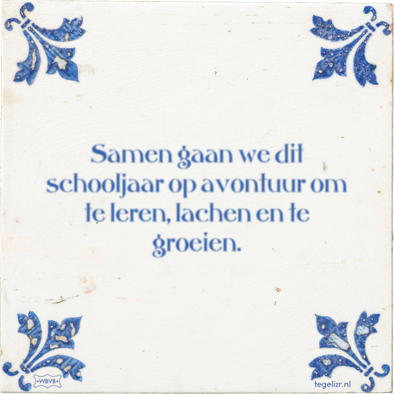 Samen gaan we dit schooljaar op avontuur om te leren, lachen en te groeien. - Online tegeltjes bakken
