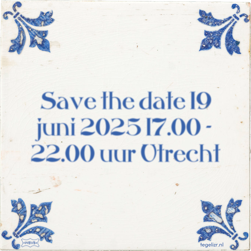 Save the date 19 juni 2025 17.00 - 22.00 uur Utrecht - Online tegeltjes bakken